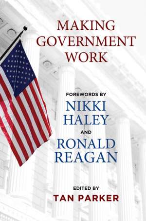 Making Government Work de Tan Parker