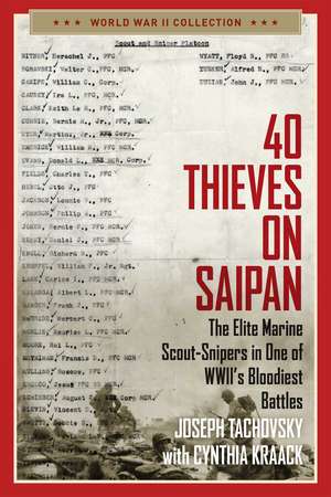 40 Thieves on Saipan: The Elite Marine Scout-Snipers in One of WWII's Bloodiest Battles de Joseph Tachovsky