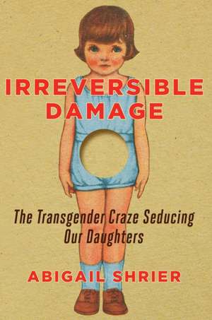 Irreversible Damage de Abigail Shrier