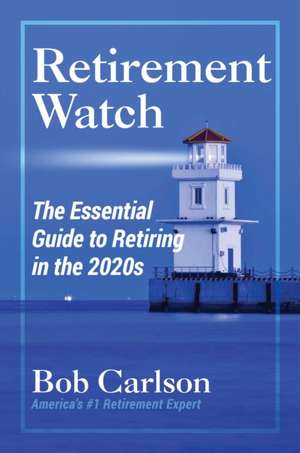 Retirement Watch de Bob Carlson