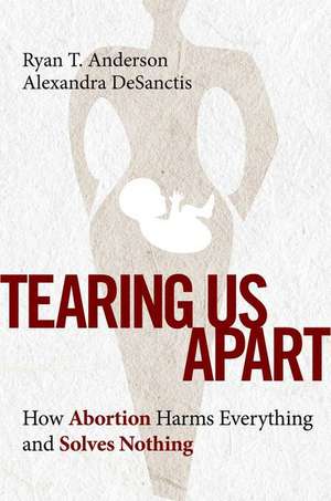 Tearing Us Apart de Ryan T Anderson