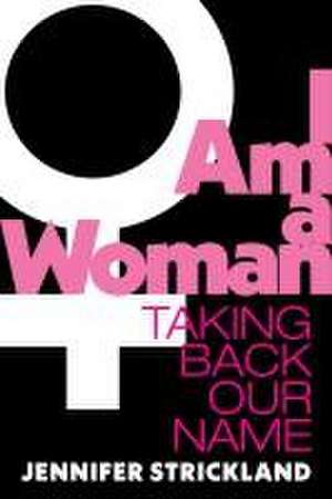 I Am a Woman de Jennifer Strickland