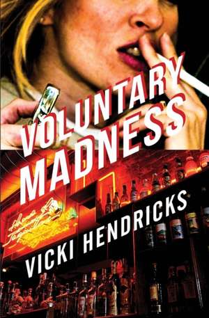 Voluntary Madness de Vicki Hendricks