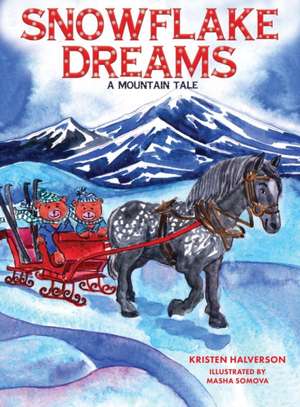 Snowflake Dreams de Kristen Halverson