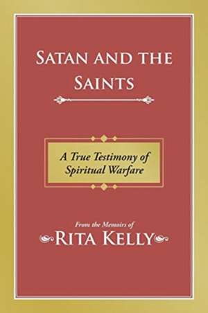 Satan and the Saints de Rita Kelly