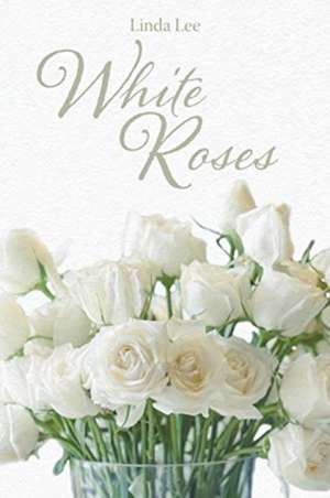 White Roses de Linda Lee