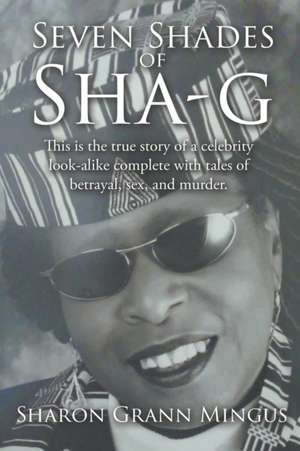 Seven Shades of Sha-g de Sharon Grann Mingus