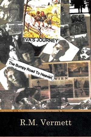 Eva's Journey The Bumpy Road to Heaven de R. M. Vermett