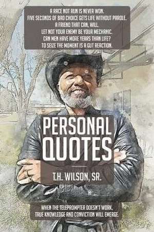 Personal Quotes de T. H. Wilson Sr.