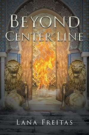 Beyond Center Line de Lana Freitas