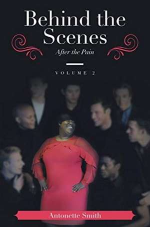 Behind the Scenes de Antonette Smith