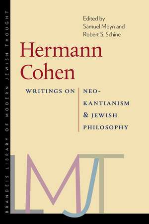 Hermann Cohen: Writings on Neo-Kantianism and Jewish Philosophy de Samuel Moyn