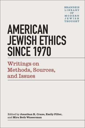 Modern Jewish Ethics since 1970: Writings on Methods, Sources, and Issues de Jonathan K. Crane