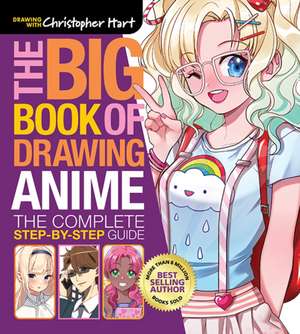 The Big Book of Drawing Anime de Christopher Hart