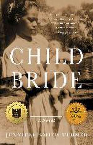 Child Bride: A Novel de Jennifer Smith Turner