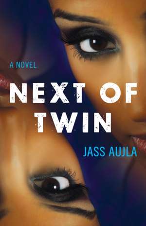 Next of Twin: A Novel de Jass Aujla