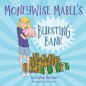 MoneyWise Mabel's Bursting Bank de Kalee Boisvert