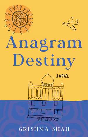 Anagram Destiny: A Novel de Grishma Shah