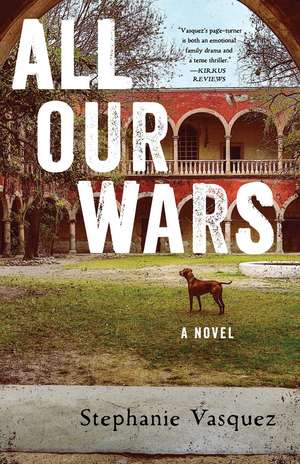 All Our Wars: A Novel de Stephanie Vasquez