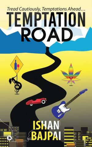Temptation Road de Ishan Bajpai