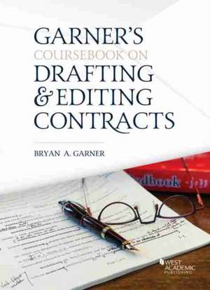 Coursebook on Drafting and Editing Contracts de Bryan A. Garner