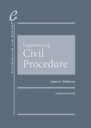 Experiencing Civil Procedure de James E. Moliterno