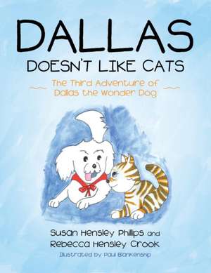 Dallas Doesn?t Like Cats de Susan Hensley Phillips