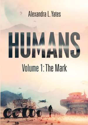HUMANS de Alexandra L. Yates