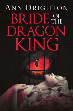 Bride of the Dragon King de Ann Drighton