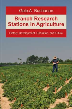 Branch Research Stations in Agriculture de Gale A. Buchanan