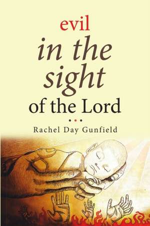 Evil In the Sight of the Lord de Rachel Day Gunfield