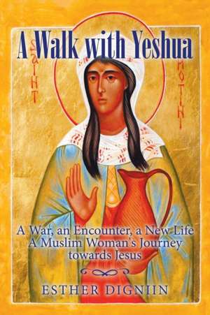 A Walk with Yeshua de Esther Digniin