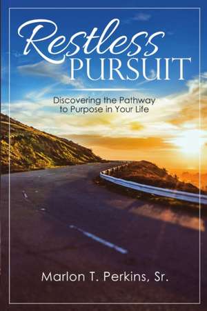 Restless Pursuit de Marlon T. Perkins Sr.