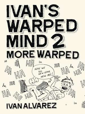Ivan?s Warped Mind 2 de Ivan Alvarez