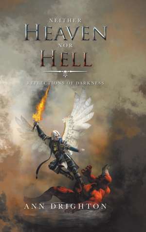 Neither Heaven nor Hell de Ann Drighton