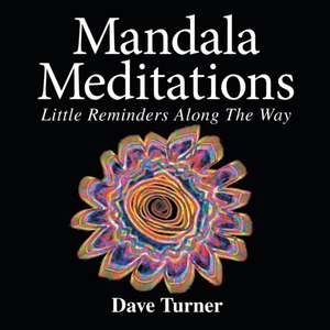 Mandala Meditations de Dave Turner