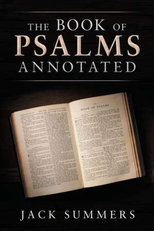 The Book of Psalms Annotated de Jack Summers