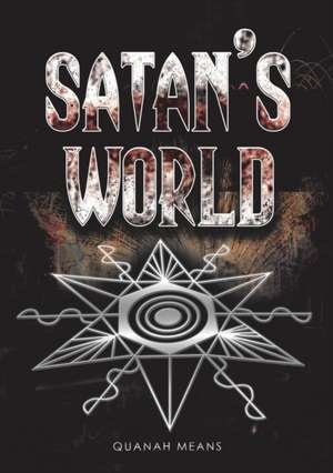 Satan's World de Quanah Means