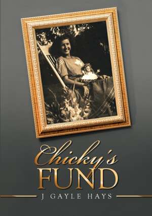 Chicky's Fund de J Gayle Hays