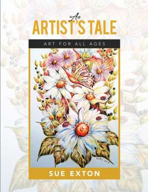 An Artist's Tale de Sue Exton