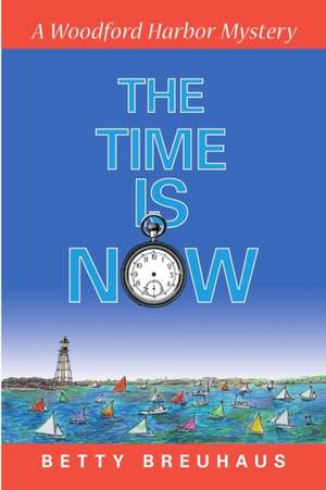 The Time Is Now de Betty Breuhaus