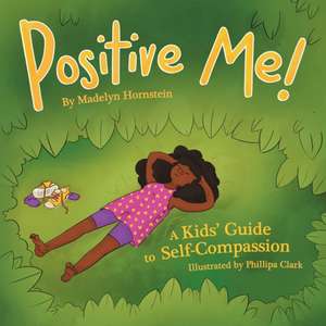 Positive Me! de Madelyn Hornstein