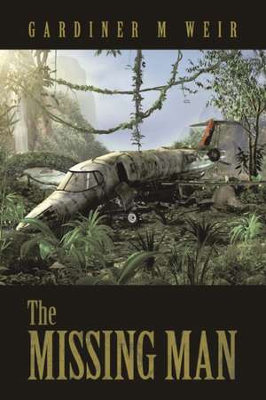 The Missing Man de Gardiner M Weir