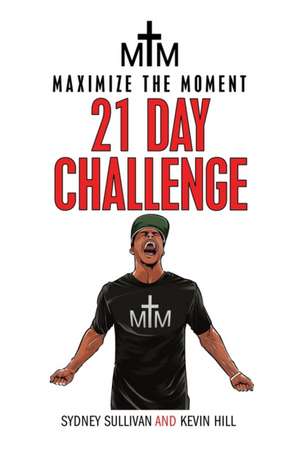 Maximize the Moment 21 Day Challenge de Sydney Sullivan