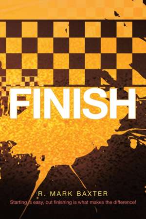 Finish de R. Mark Baxter