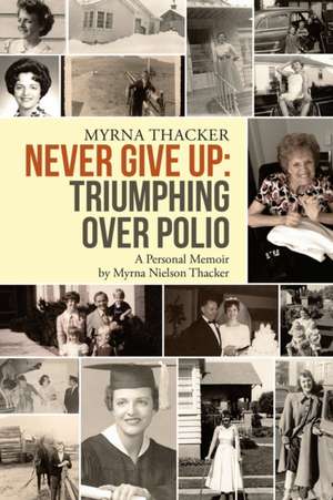 Never Give Up de Myrna Thacker