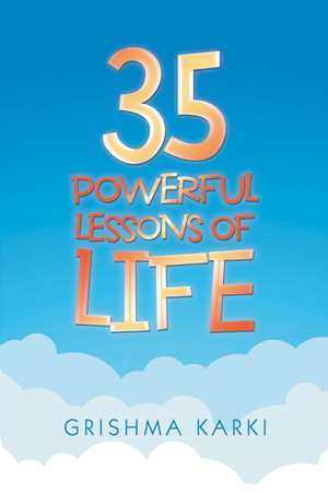 35 Powerful Lessons of Life de Grishma Karki