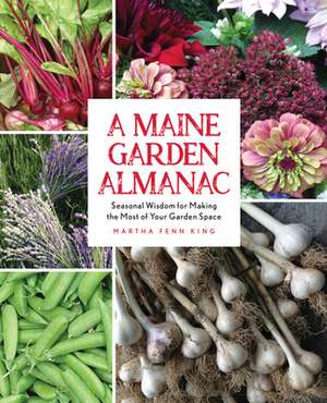 MAINE GARDEN ALMANAC SEASONAL WISDOM de Martha Fenn King