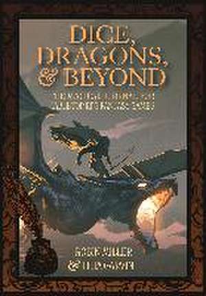 Dice, Dragons, and Beyond de Robin K Miller