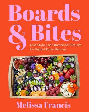 Boards and Bites de Melissa Francis